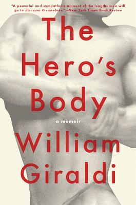 The Hero's Body: A Memoir by William Giraldi