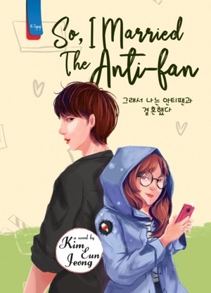 So, I Married The Anti-fan by Eunjeong Kim