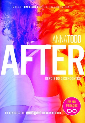 After – Depois do desencontro by Anna Todd