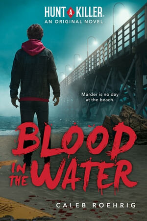 Blood in the Water by Caleb Roehrig