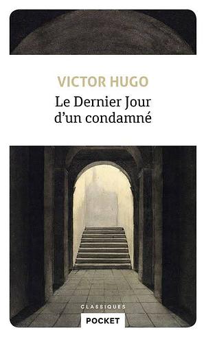 Le Dernier Jour d'un Condamné by Victor Hugo