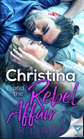 Christina and the Rebel Affair by R. Linda