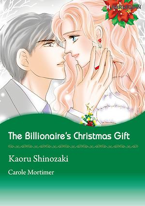 The Billionaire's Christmas Gift by Carole Mortimer, Kaoru Shinozaki