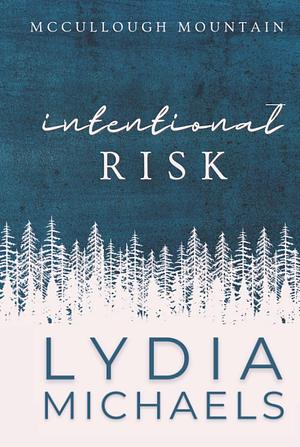 Intentional Risk: Small Town Romance by Lydia Michaels, Lydia Michaels