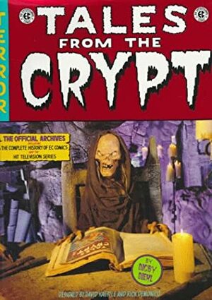 Tales from the Crypt: The Official Archives by Digby Diehl, David Kaestle, Rick DeMonico