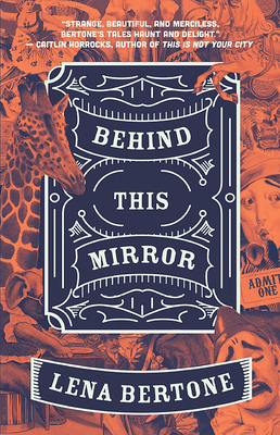 Behind This Mirror by Lena Bertone