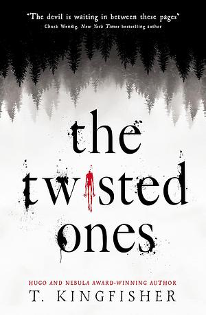 The Twisted Ones by T. Kingfisher