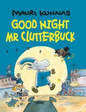 Goodnight, Mr. Clutterbuck by Mauri Kunnas