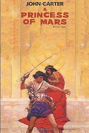 A Princess of Mars: John Carter: Barsoom Series Book 1 by Edgar Rice Burroughs