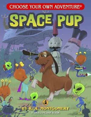 Space Pup by R.A. Montgomery