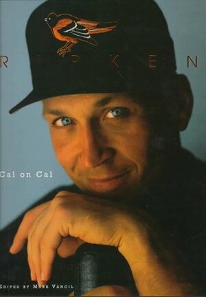 Ripken: Cal On Cal by Cal Ripken Jr.