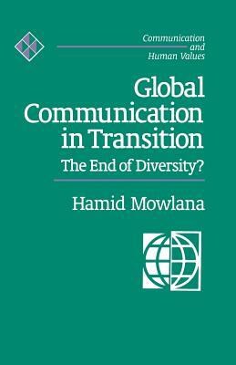 Global Communication in Transition: The End of Diversity? by Hamid Mowlana