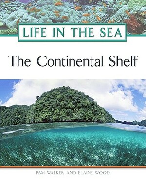 The Continental Shelf by Pam Walker, Elaine Wood