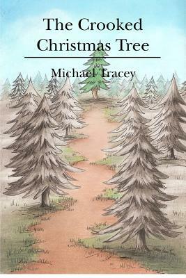 The Crooked Christmas Tree by Michael Tracey