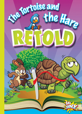 The Tortoise and the Hare Retold by Eric Braun