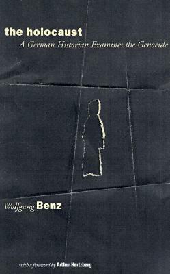 The Holocaust: Essays and Documents by Wolfgang Benz