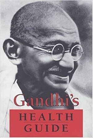 A guide to health by Mahatma Gandhi