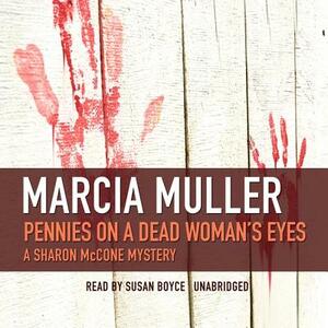 Pennies on a Dead Woman's Eyes by Marcia Muller