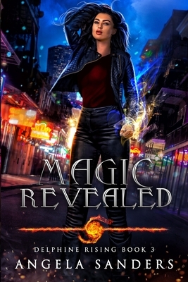 Magic Revealed (Delphine Rising Book 3) by Angela Sanders