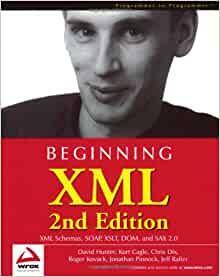 Beginning XML: XML Schemas, SOAP, XSLT, DOM, and SAX 2.0 by Jeff Rafter, Jonathan Pinnock, Roger Kovack, Chris Dix, Kurt Cagle