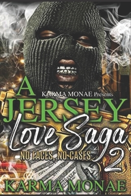 A Jersey Love Saga 2: No Faces, No Cases by Karma Monae