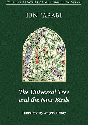 The Universal Tree and the Four Birds by Muhyiddin Ibn 'Arabi