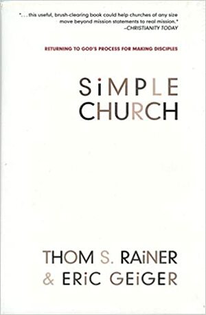 Simple Church: Returning to God's Process for Making Disciples by Thom S. Rainer