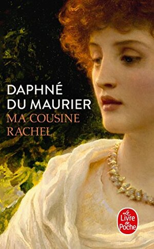 Ma Cousine Rachel by Daphne du Maurier