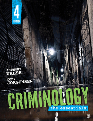 Criminology: The Essentials by Cody Jorgensen, Anthony Walsh