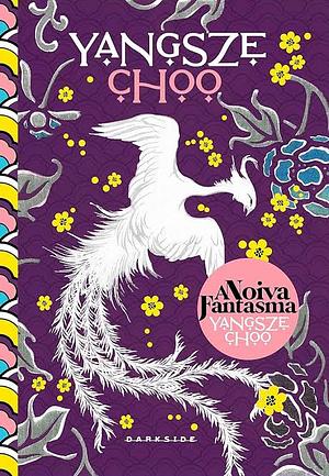 A noiva fantasma by Yangsze Choo