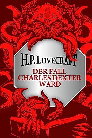 Der Fall des Charles Dexter Ward by H.P. Lovecraft