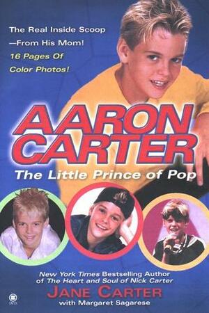 Aaron Carter: The Little Prince of Pop by Margaret Sagarese, Jane Carter