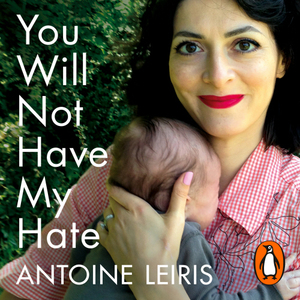 You Will Not Have My Hate by Sam Taylor, Antoine Leiris