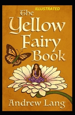 The Yellow Fairy Book Illustrated by Andrew Lang