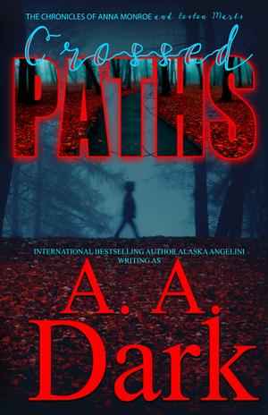 Crossed Paths by Alaska Angelini, A.A. Dark
