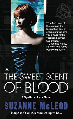 The Sweet Scent of Blood: A Spellcrackers Novel by Suzanne McLeod