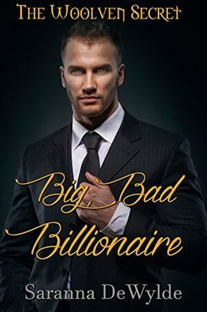 Big Bad Billionaire by Saranna DeWylde