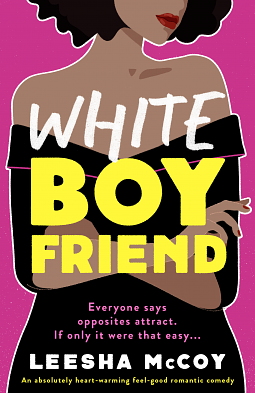 White Boyfriend: An absolutely heart-warming feel-good romantic comedy by LeeSha McCoy