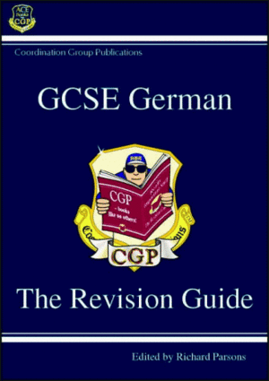 German: GCSE: The Revision Guide by Richard Parsons