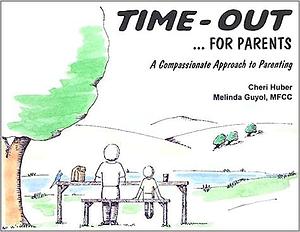 Time-out-- for Parents: A Compassionate Approach to Parenting by Cheri Huber, June Shiver, Melinda Guyol