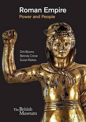 Roman Empire: Power and People by Dirk Books, Susan Raikes, Belinda Crerar