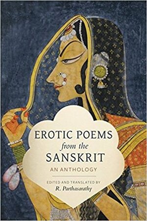 Erotic Poems from the Sanskrit: An Anthology by R. Parthasarathy