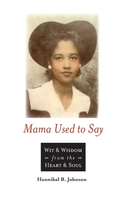 Mama Used to Say by Hannibal Johnson