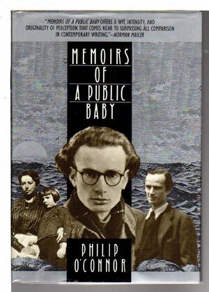 Memoirs of a Public Baby by Philip O'Connor