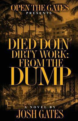 Died Doin' Dirty Work: From the Dump by Josh Gates