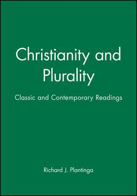 Christianity and Plurality: Classic and Contemporary Readings by 