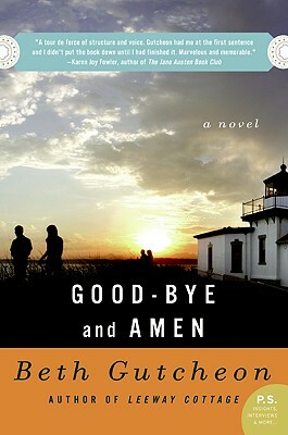 Good-Bye and Amen by Beth Gutcheon