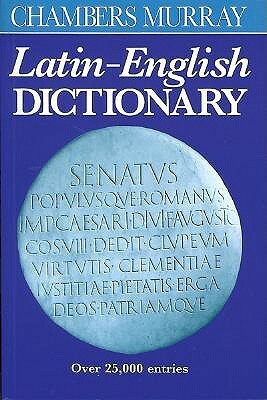 Chambers Murray Latin-English Dictionary by John Francis Lockwood, William Smith