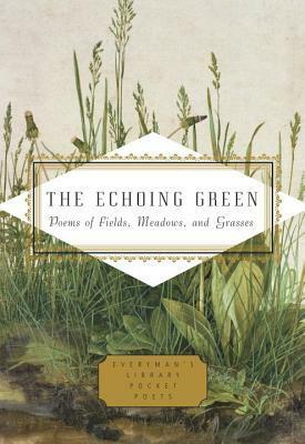 The Echoing Green: Poems of Fields, Meadows, and Grasses by Cecily Parks