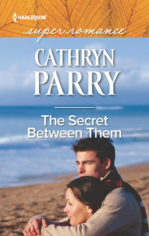 The Secret Between Them by Cathryn Parry